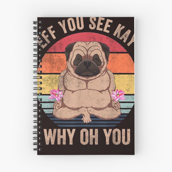 Item preview, Vintage Dogs Yoga Lover Funny Eff You See Kay Why Oh You designed and sold by DonetTrent.