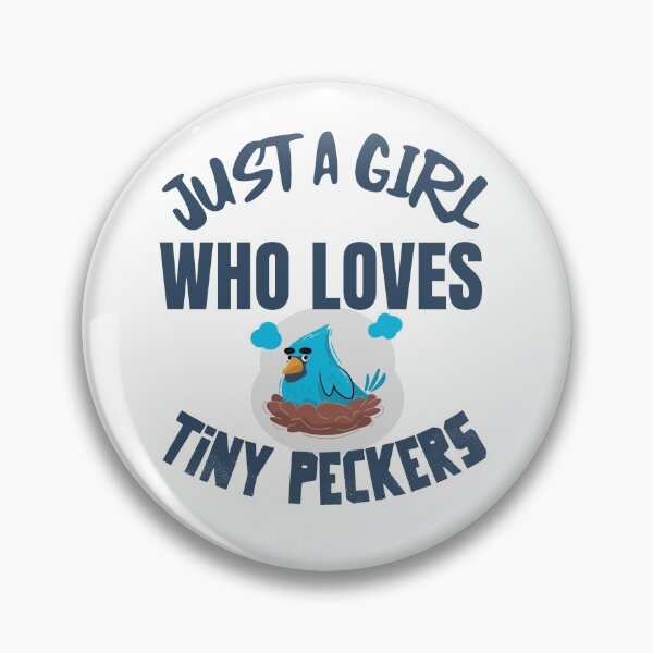 Item preview, Just a Girl Who Loves Tiny Peckers designed and sold by crazydotdesigns.