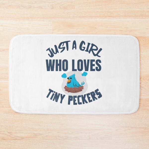 Item preview, Just a Girl Who Loves Tiny Peckers designed and sold by crazydotdesigns.