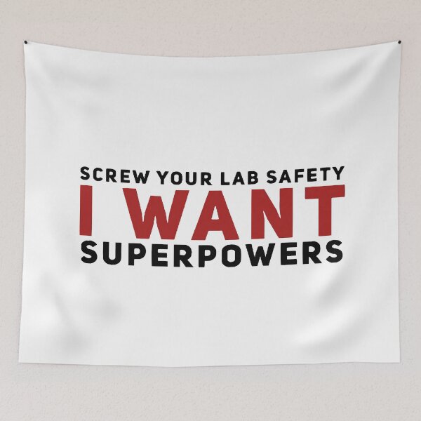 Item preview, screw your lab safety i want superpowers designed and sold by MK3DESIGN.