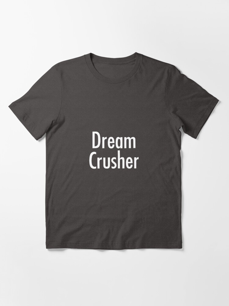 Dream Crushers Premium Tee