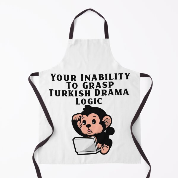 Item preview, Your Inability To Grasp Turkish Drama Logic designed and sold by Edenjodie.
