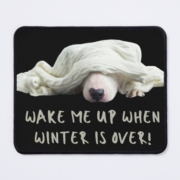 Item preview, Wake Me Up When Winter Is Over. Dog Sleeping Under Blanket. Text designed and sold by JellyBeenzz.