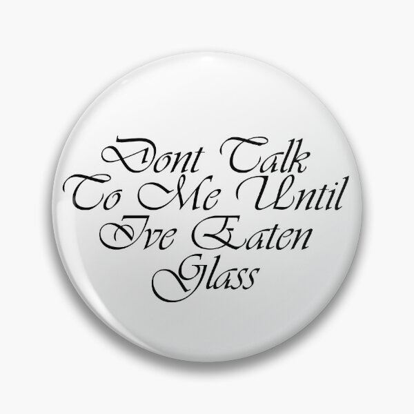 Item preview, Dont Talk To Me Until Ive Eaten Glass designed and sold by Artnight.