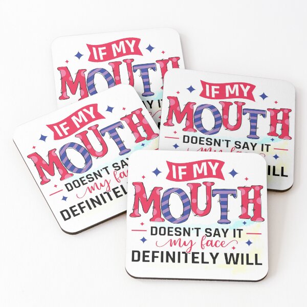 Item preview, If My Mouth Doesn't Say it My Face Definitely Will designed and sold by Trinket-Trickster.