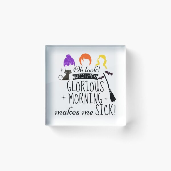 Item preview, Oh Look Another Glorious Morning Makes Me Sick designed and sold by ArTips.
