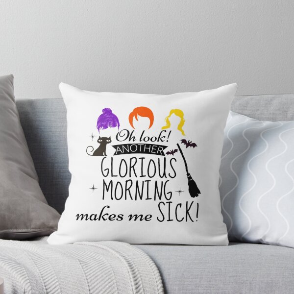Item preview, Oh Look Another Glorious Morning Makes Me Sick designed and sold by ArTips.