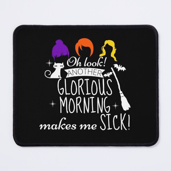 Item preview, Look Another Glorious Morning Makes Me Sick designed and sold by ArTips.
