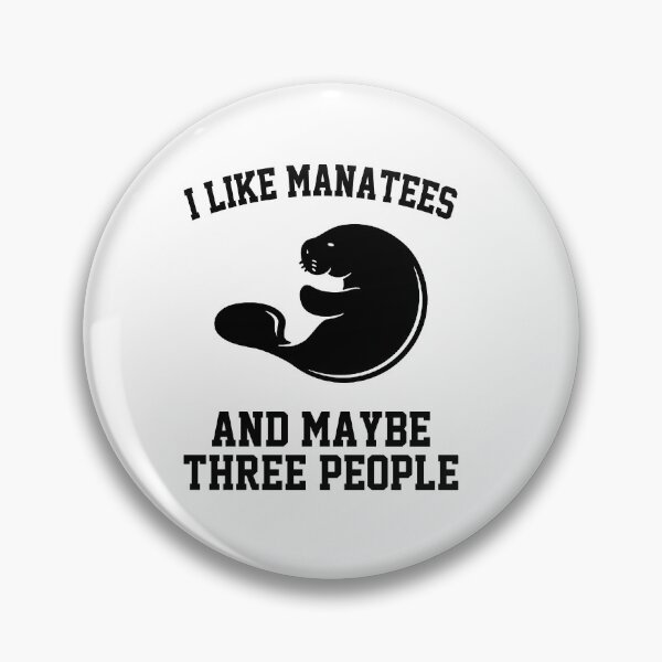 Item preview, manatees lover  funny sarcastic saying offended I Like Manatees And Maybe Three People funny Meme Gift for Best Friend boyfriend girlfriend designed and sold by joygift369.