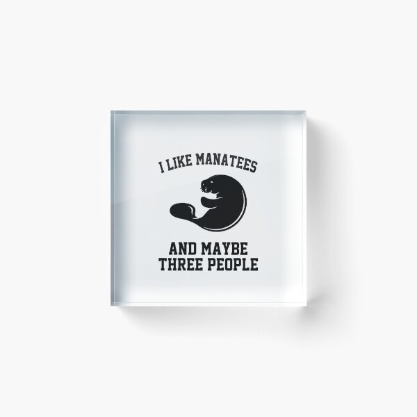 Item preview, manatees lover  funny sarcastic saying offended I Like Manatees And Maybe Three People funny Meme Gift for Best Friend boyfriend girlfriend designed and sold by joygift369.