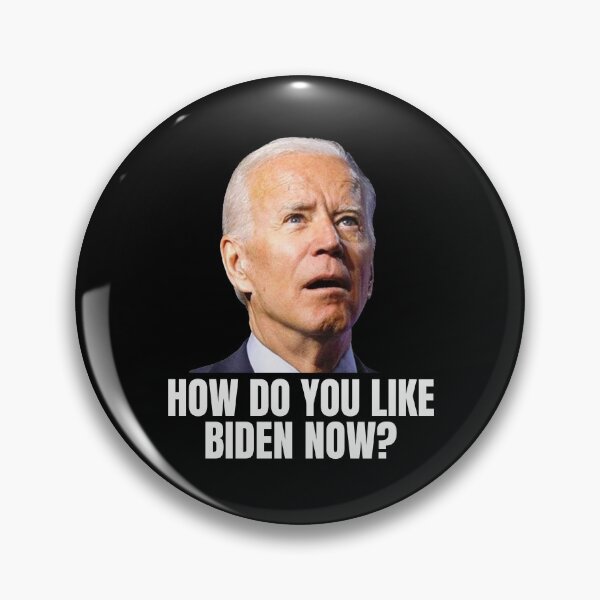 Item preview, how do you like biden now designed and sold by RayanDesigns.