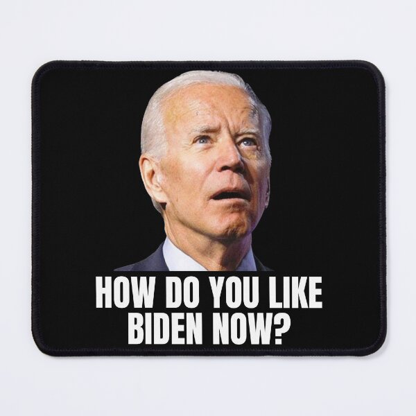 Item preview, how do you like biden now designed and sold by RayanDesigns.