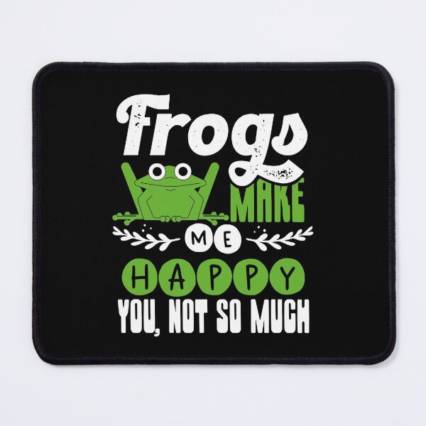 Item preview, Frogs Make me Happy - You, Not So Much designed and sold by ComfyRebel.