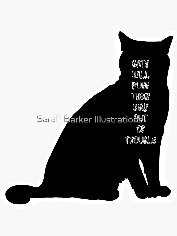 Cats will purr their way out of trouble Sticker