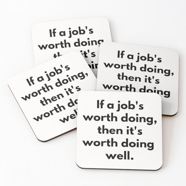 Artikelvorschau, Wenn es sich lohnt, einen Job zu machen, dann lohnt es sich, ihn gut zu machen. Nur Text-Design. Schwarzer Text. entworfen und verkauft von JellyBeenzz.