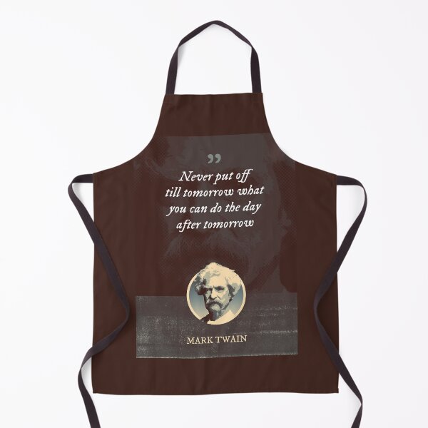 Item preview, Mark Twain - Never put off till tomorrow what you can do the day after tomorrow designed and sold by Syahrasi.
