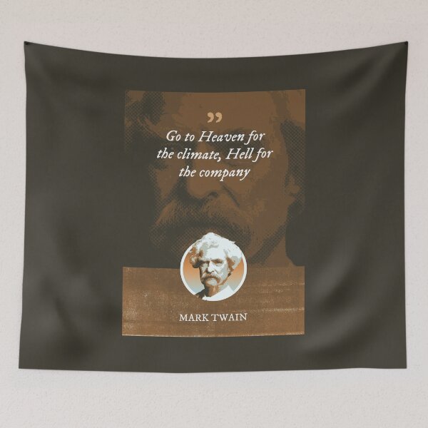 Item preview, Mark Twain - Go to Heaven for the climate, Hell for the company designed and sold by Syahrasi.