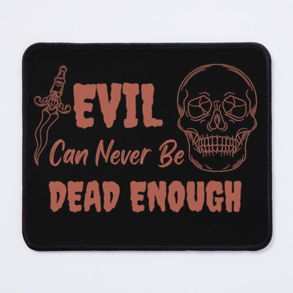 Item preview, Evil Can Never Be Dead Enough Halloween Quote designed and sold by Simi2020.