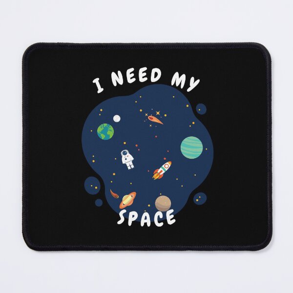 Item preview, I need my space designed and sold by Merchbybells.