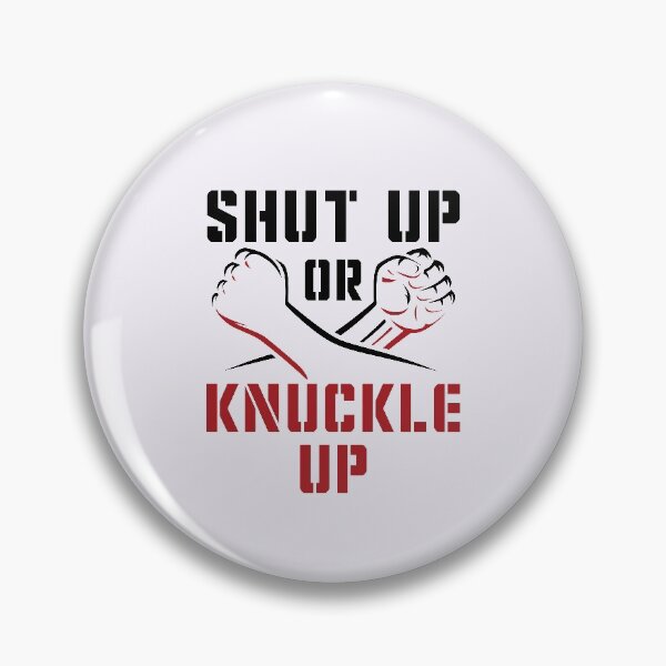 Item preview, Shut Up or Knuckle Up Bare Knuckle Boxing designed and sold by jaygo.