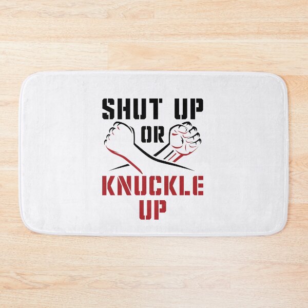 Item preview, Shut Up or Knuckle Up Bare Knuckle Boxing designed and sold by jaygo.