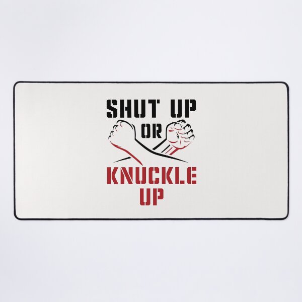 Item preview, Shut Up or Knuckle Up Bare Knuckle Boxing designed and sold by jaygo.