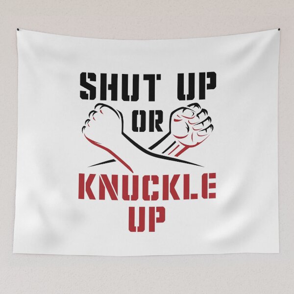 Item preview, Shut Up or Knuckle Up Bare Knuckle Boxing designed and sold by jaygo.