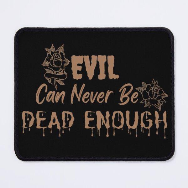 Item preview, Copy of Evil Can Never Be Dead Enough Halloween Quote designed and sold by Simi2020.