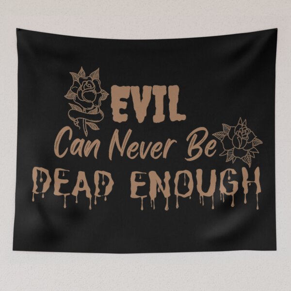 Item preview, Copy of  Evil Can Never Be Dead Enough Halloween Quote designed and sold by Simi2020.