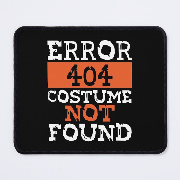 Item preview, Error 404 - Costume Not Found  designed and sold by ComfyRebel.