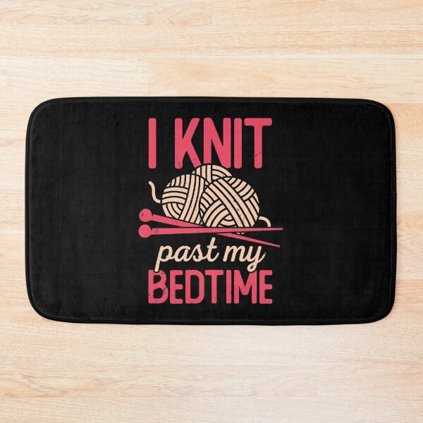 Item preview, I Knit Past My Bedtime Knitting Knitter Gift designed and sold by Marcid95.
