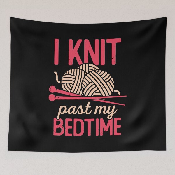 Item preview, I Knit Past My Bedtime Knitting Knitter Gift designed and sold by Marcid95.