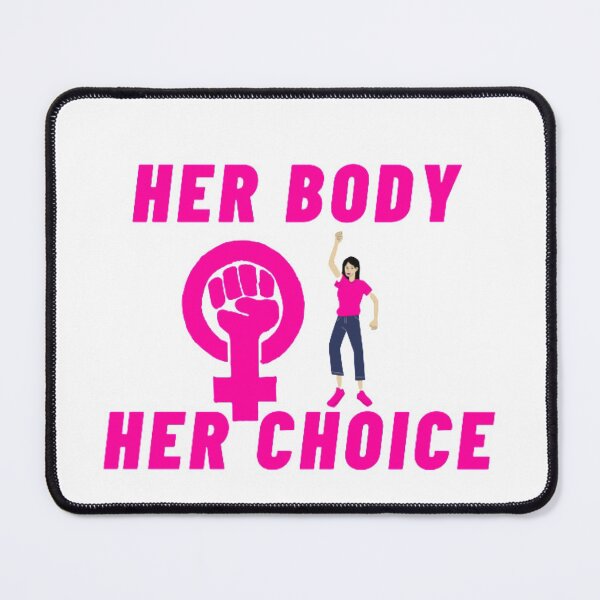 Item preview, Her Body Her Choice designed and sold by MK 3.