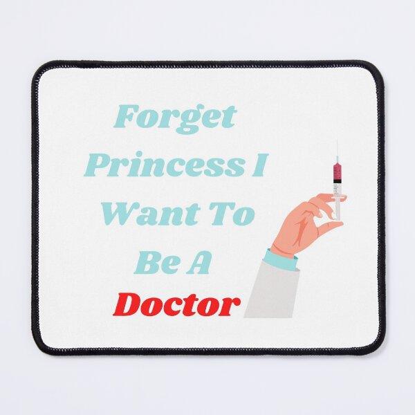 Item preview, Forget Princess I Want To Be A Doctor designed and sold by ISRAA STORE999.