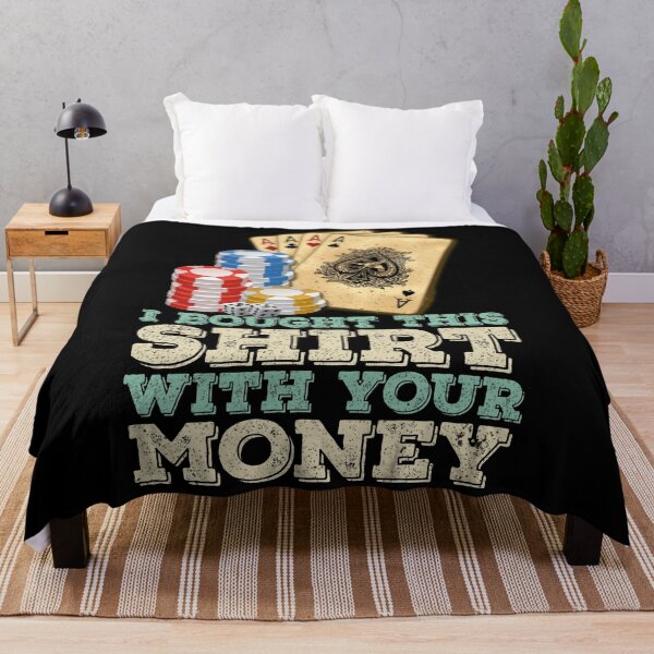 Item preview, I bought this money from your money, funny Gambling Lover Special designed and sold by LostTraveller.