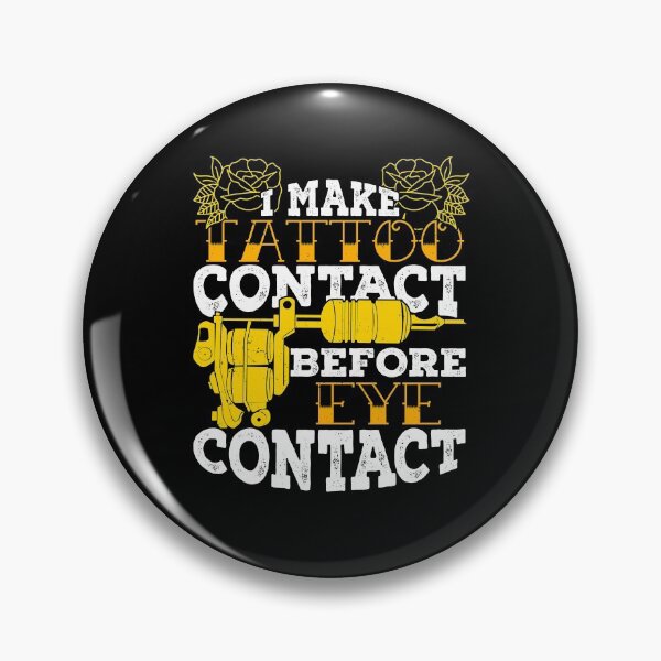 Item preview, I Make Tattoo Contact Before Eye Contact designed and sold by Marcid95.