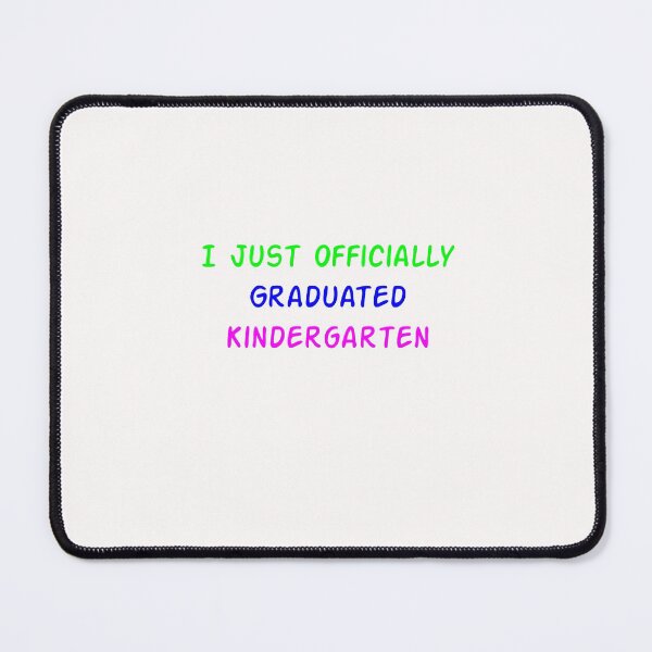 Item preview,  I Just Officially Graduated Kindergarten , Funny Quotes For Kindergarten designed and sold by Soukainadesign.