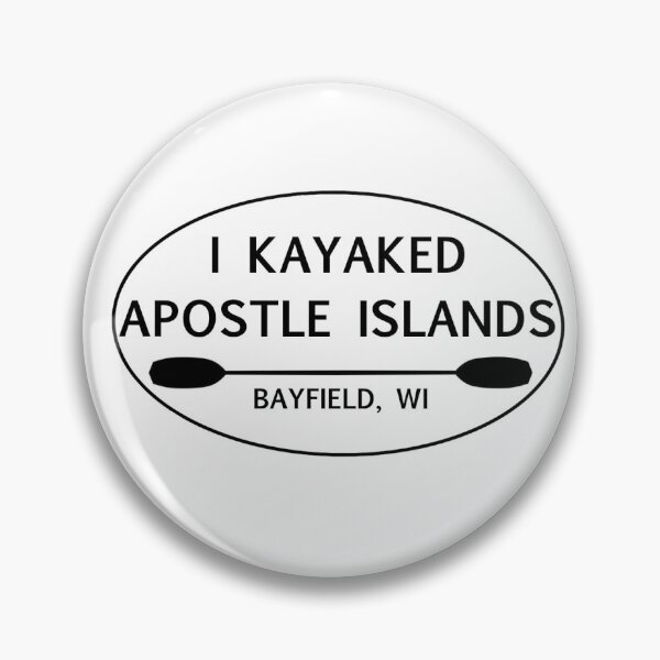 Item preview, I Kayaked Apostle Islands Bayfield WI designed and sold by DesignsByGQ.