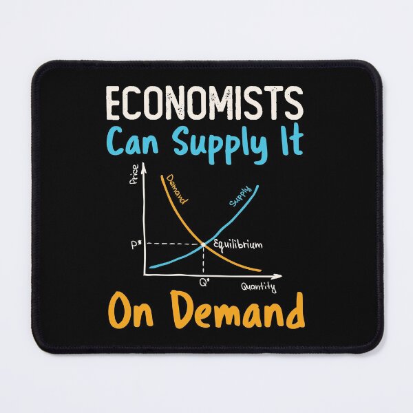 Item preview, Economists Can Supply It on Demand designed and sold by jaygo.