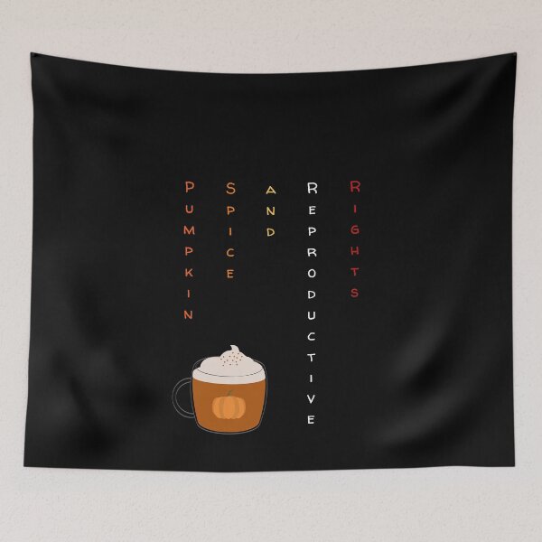 Item preview, Pumpkin Spice and Reproductive Rights designed and sold by CoffeewithAnh.