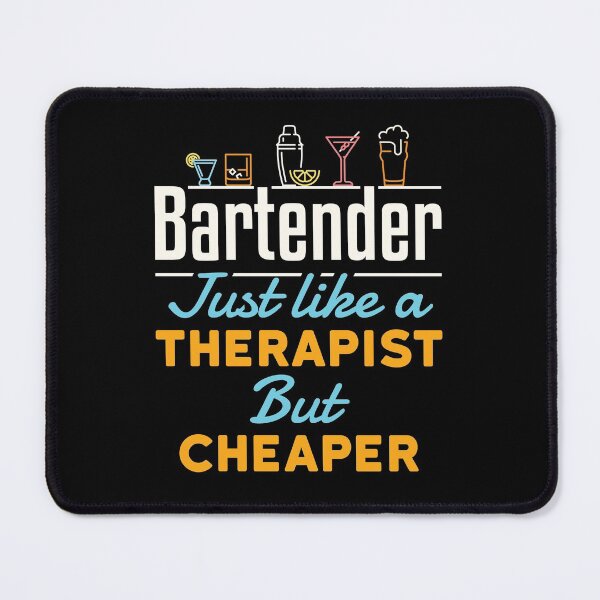 Item preview, Bartender Just Like a Therapist but Cheaper designed and sold by jaygo.