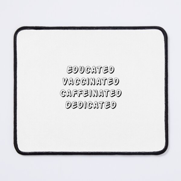 Item preview, Educated Vaccinated Caffeinated Dedicated, Funny Saying designed and sold by Soukainadesign.