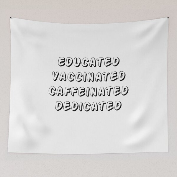 Item preview, Educated Vaccinated Caffeinated Dedicated, Funny Saying designed and sold by Soukainadesign.