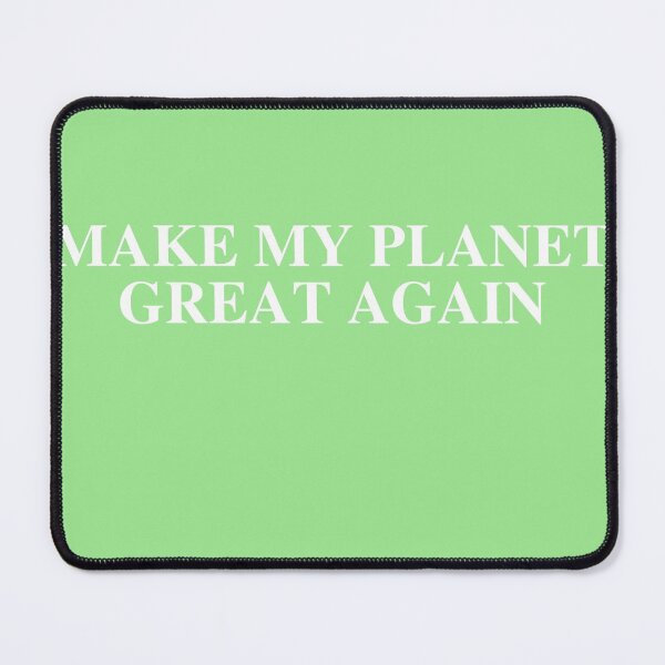 Item preview, Climate Change is Real Make My Planet Great Again designed and sold by JumpandRun.