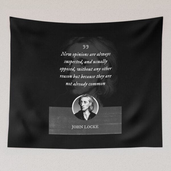 Item preview, John Locke - New opinions are always suspected, and usually opposed, without any other reason but because they are not already common designed and sold by Syahrasi.