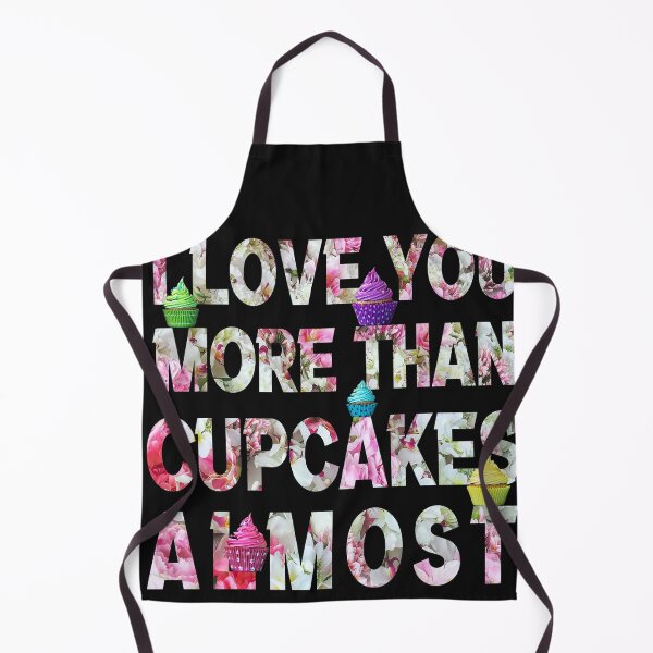Item preview, I Love You More Than Cupcakes Almost designed and sold by HananDesign13.