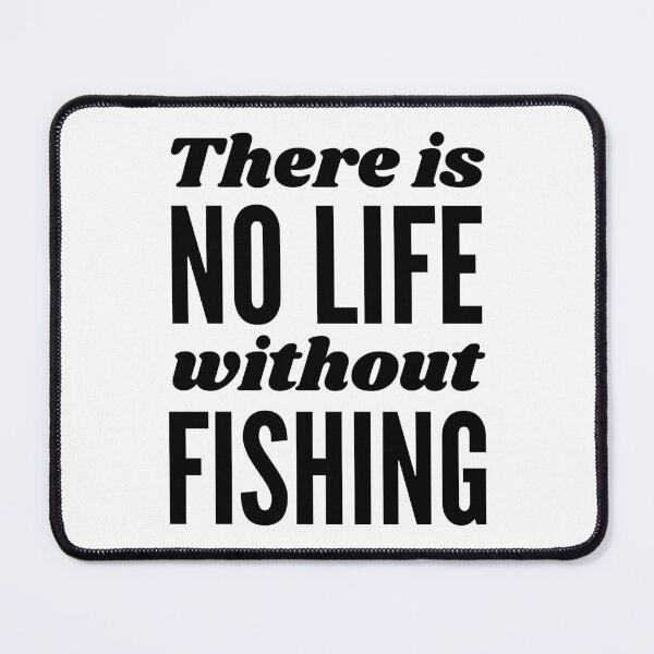 Item preview, There is no life without fishing designed and sold by TheGreenGoat.