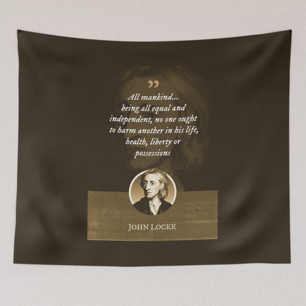 Item preview, John Locke - All mankind... being all equal and independent, no one ought to harm another in his life, health, liberty or possessions designed and sold by Syahrasi.