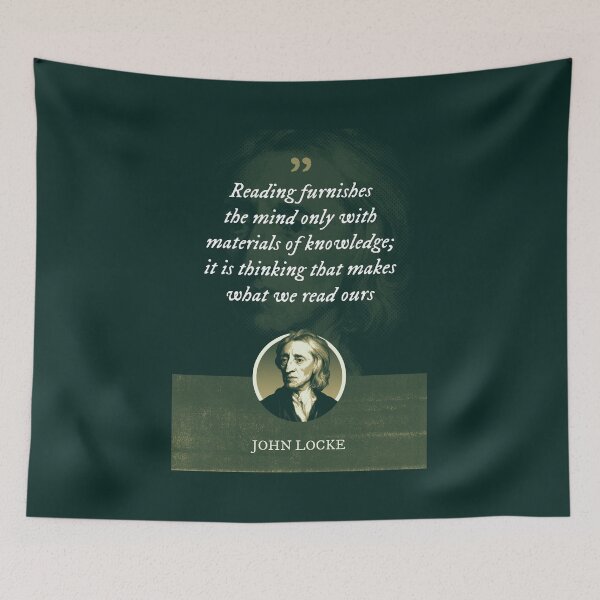 Item preview, John Locke - Reading furnishes the mind only with materials of knowledge; it is thinking that makes what we read ours designed and sold by Syahrasi.
