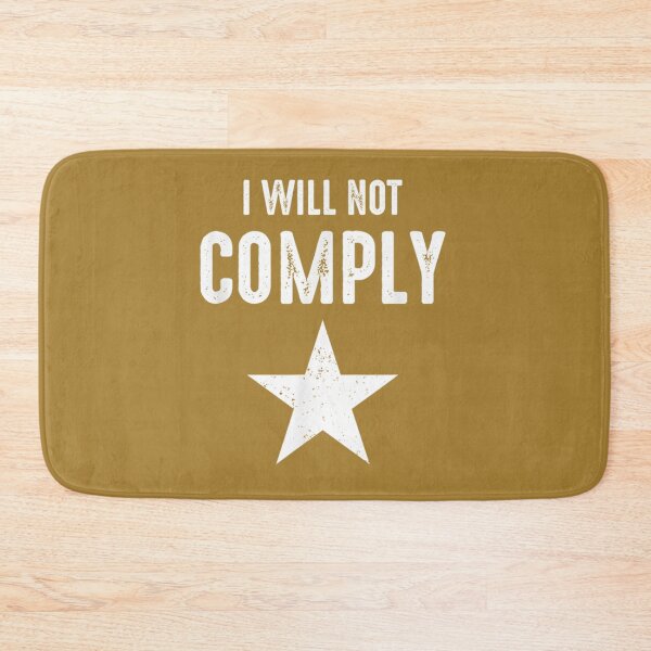 Item preview, I Will Not Comply                                   designed and sold by VigilantSupplys.